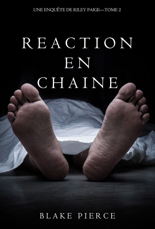 Couverture ebook de Réaction en Chaîne (Une Enquête de Riley Paige - Tome 2), de Blake Pierce