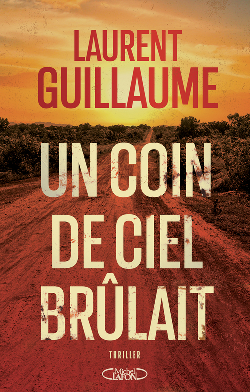 Couverture ebook de Un coin de ciel brûlait, de Laurent Guillaume