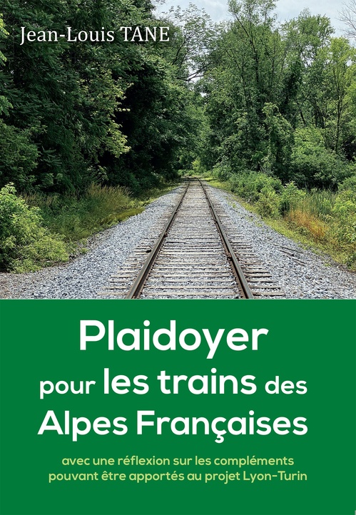 Couverture ebook de PLAIDOYER POUR LES TRAINS DES ALPES FRANCAISES, de Jean-Louis Tane