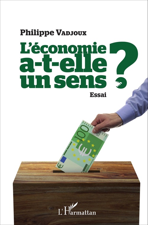 Couverture ebook de L'économie a-t-elle un sens ?, de Philippe Vadjoux