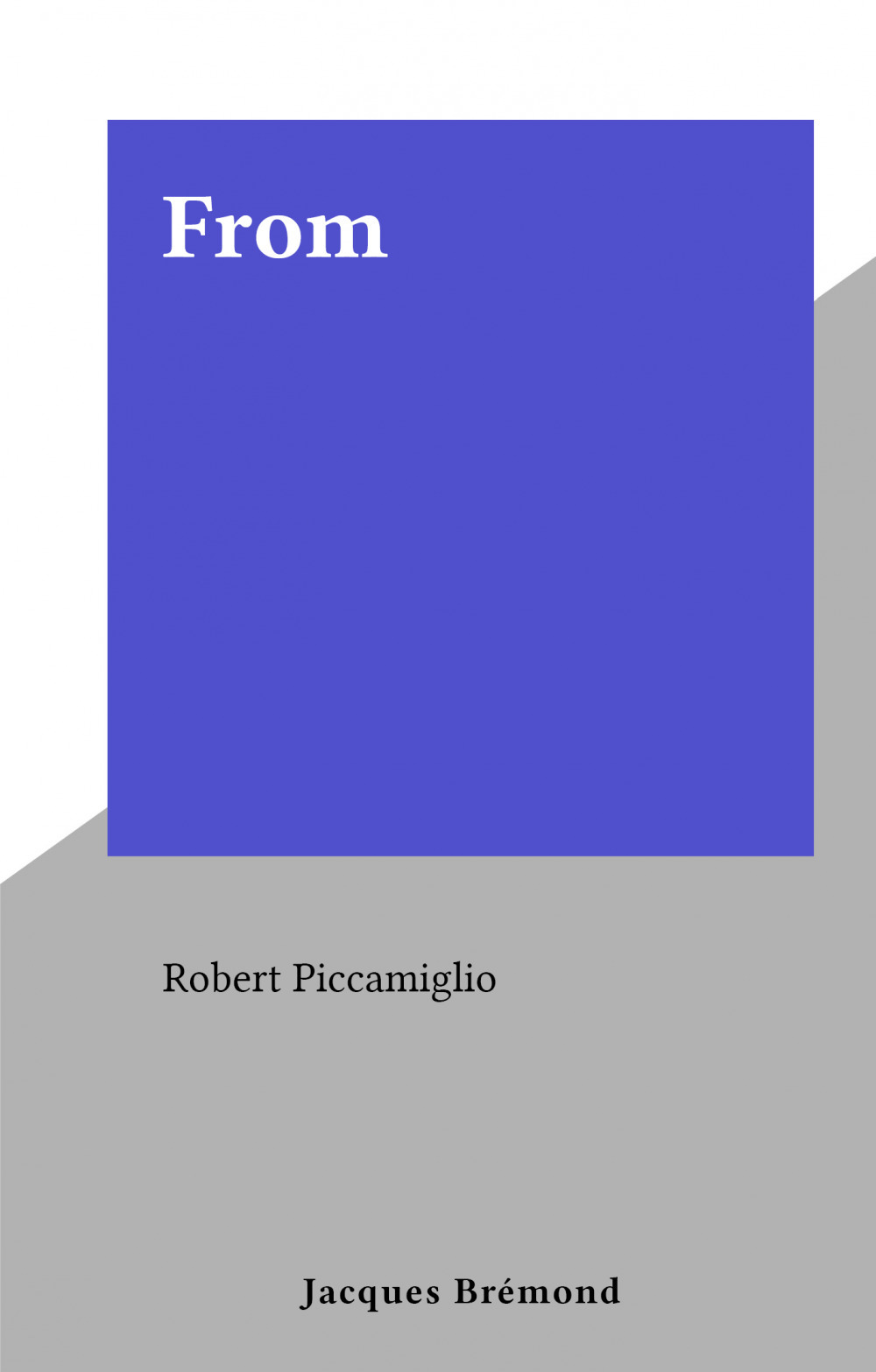 ebook cover of From, by Robert Piccamiglio