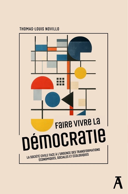 ebook cover of Faire vivre la démocratie, by Thomas-Louis Novillo