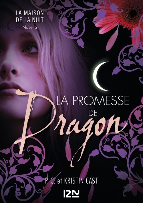 Couverture ebook de La promesse de Dragon : La Maison de la Nuit - Un roman inédit, de Kristin Cast, PC Cast