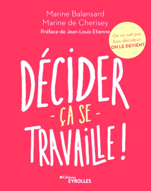 Couverture ebook de Décider ça se travaille !, de Marine Balansard, Marine de Cherisey
