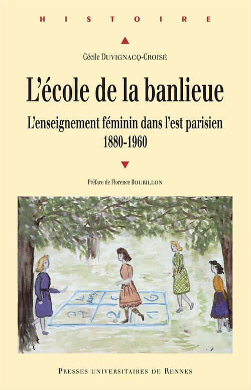 ebook cover of L'école de la banlieue - L'enseignement féminin dans l'Est parisien. 1880-1960, by Cécile Duvignacq-croisé