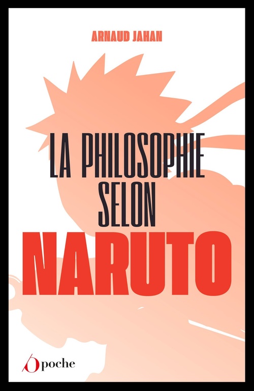 ebook cover of La philosophie selon Naruto , by Arnaud Jahan