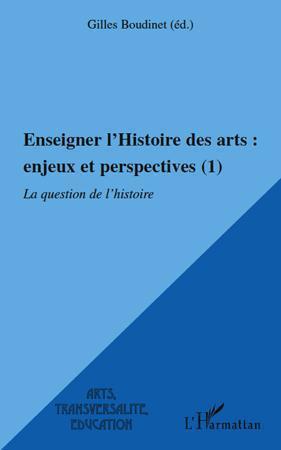 ebook cover of Enseigner l'Histoire des arts : enjeux et perspectives (1), by Gilles Boudinet
