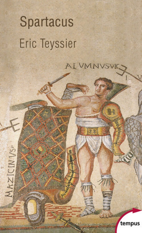 ebook cover of Spartacus - Entre le mythe et l'histoire, by Eric Teyssier