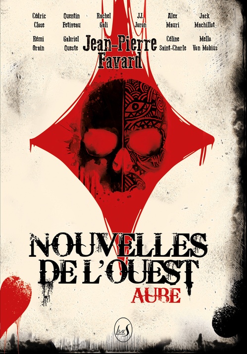 Couverture ebook de Nouvelles de l'Ouest - Aube, de Jean-Pierre Favard, Cédric Close, Quentin Fétiveau, Rachel Gali, Jj Joron, Alex Mauri, Jack Machillot, Rémi Orain, Gabri