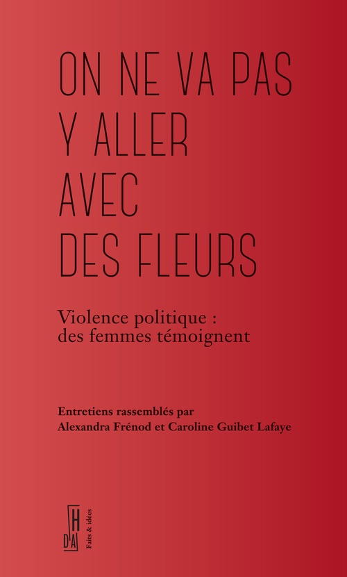 Couverture ebook de « On ne va pas y aller avec des fleurs », de Alexandra Frénod, Caroline Guibet Lafaye