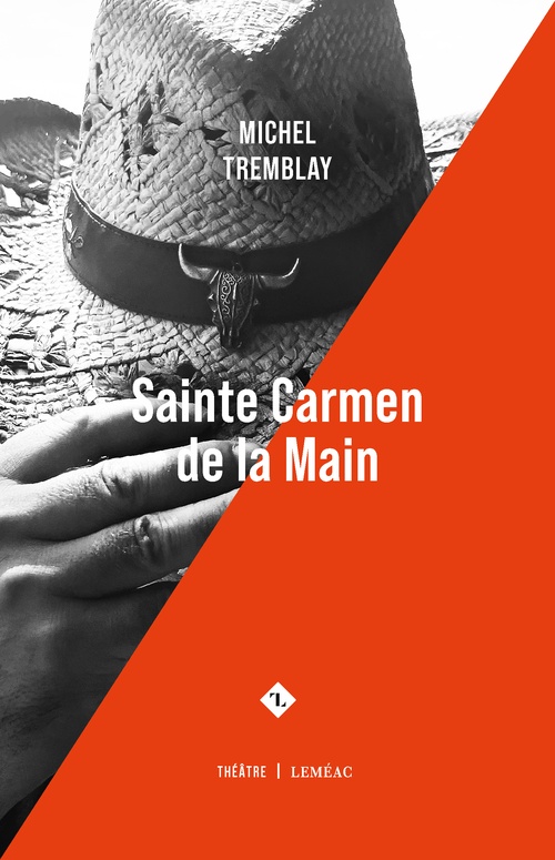 Couverture ebook de Sainte Carmen de la Main, de Michel Tremblay