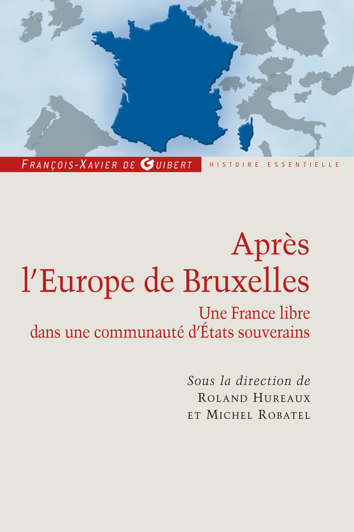 ebook cover of Après l'Europe de Bruxelles, by Roland Hureaux, Michel Robatel, Collectif