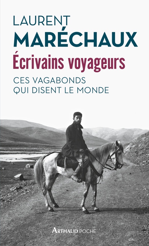 Couverture ebook de Écrivains voyageurs. Ces vagabonds qui disent le monde, de Laurent Maréchaux