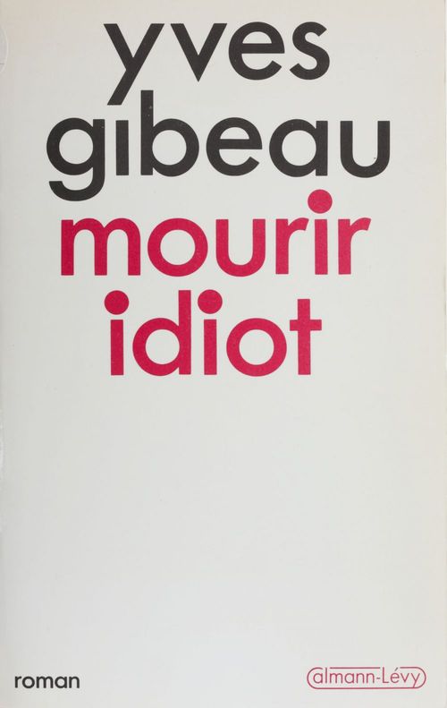 ebook cover of Mourir idiot, by Yves Gibeau
