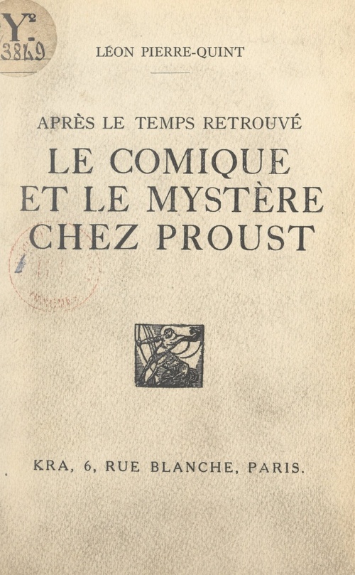 Couverture ebook de Après Le temps retrouvé, le comique et le mystère chez Proust, de Léon Pierre-quint