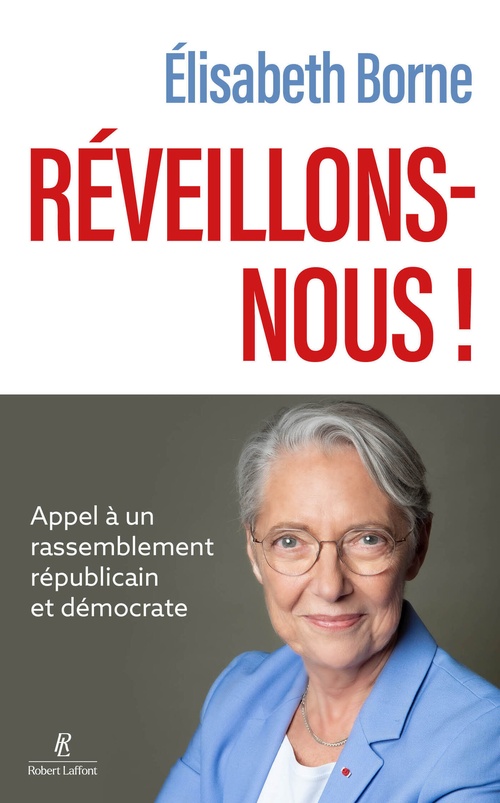 Couverture ebook de Réveillons-nous ! - Appel à un rassemblement républicain et démocrate, de Elisabeth Borne