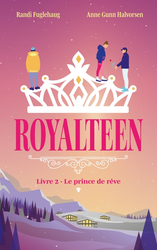 ebook cover of Royalteen - tome 2 - Le prince de rêve, by Randi Fuglehaug, Anne Gunn halvorsen