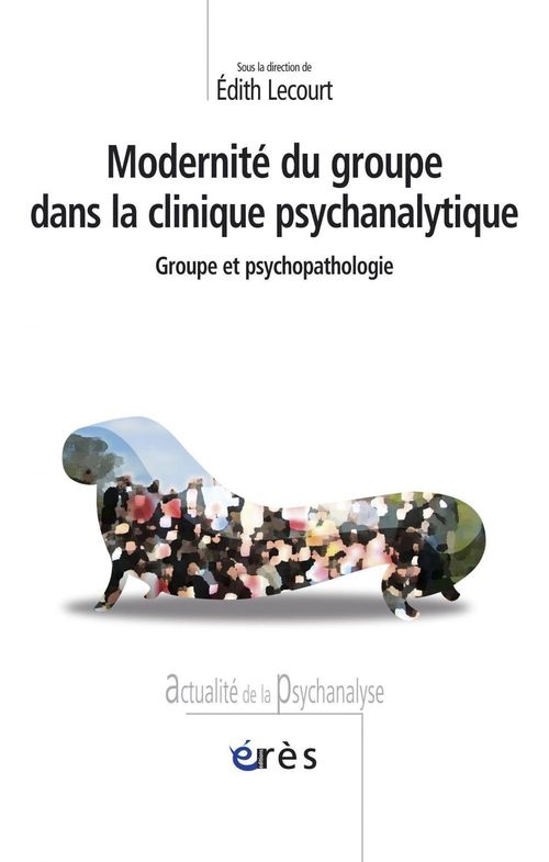 Couverture ebook de Modernité du groupe dans la clinique psychanalytique, de Edith Lecourt