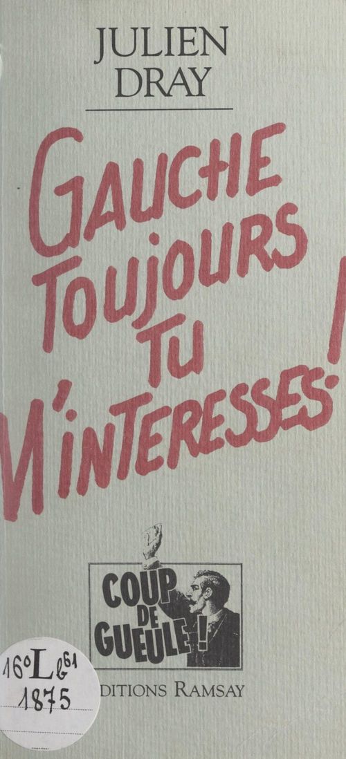 Couverture ebook de Gauche toujours tu m'intéresses !, de Julien Dray