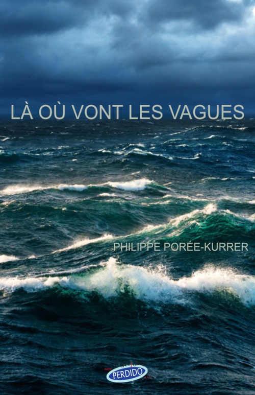 ebook cover of Là où vont les vagues, by Philippe Poree-Kurrer