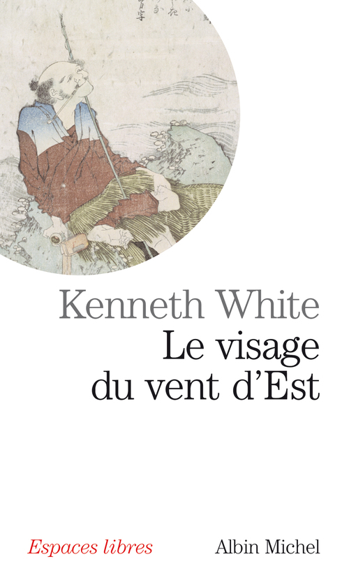 Couverture ebook de Le Visage du vent d'est, de Kenneth White