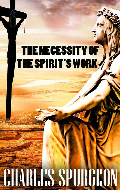 Couverture ebook de The Necessity of the Spirit's Work, de Charles Spurgeon