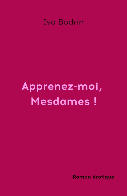 Couverture ebook de Apprenez-moi, mesdames !, de Ivo Bodrin