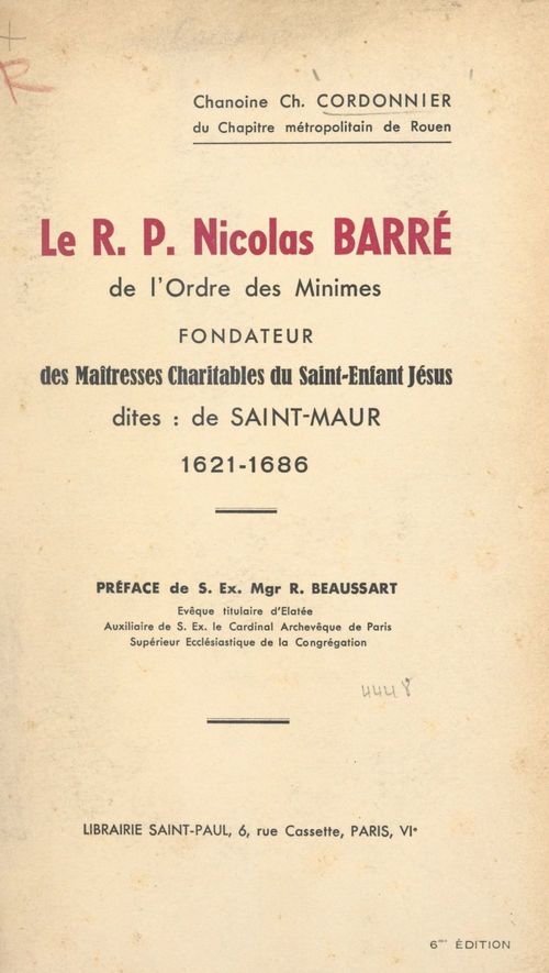 Couverture ebook de Le R.P. Nicolas Barré de l'Ordre des Minimes, fondateur des Maîtresses charitables du Saint Enfant Jésus, dites de Saint-Maur, 1621-1686, de Charles Cordonnier