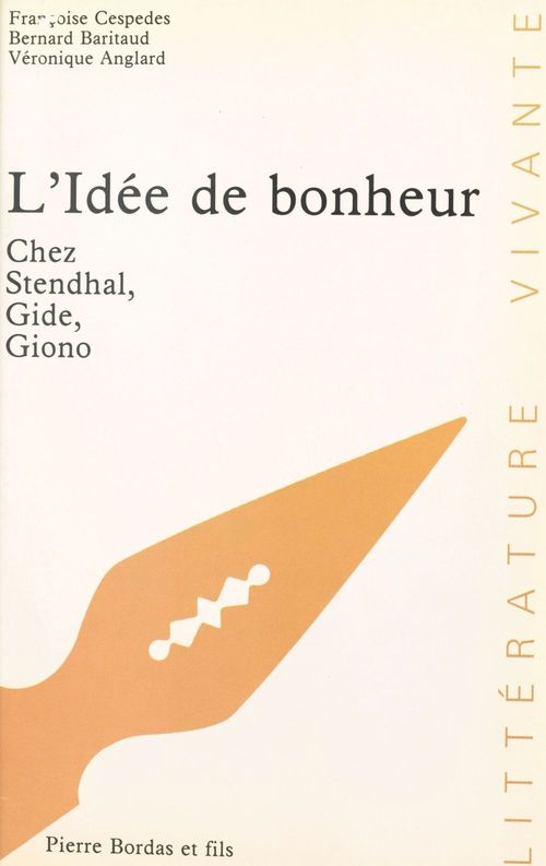 Couverture ebook de L'Idée de bonheur chez Stendhal, Gide, Giono, de Francoise Cespedes