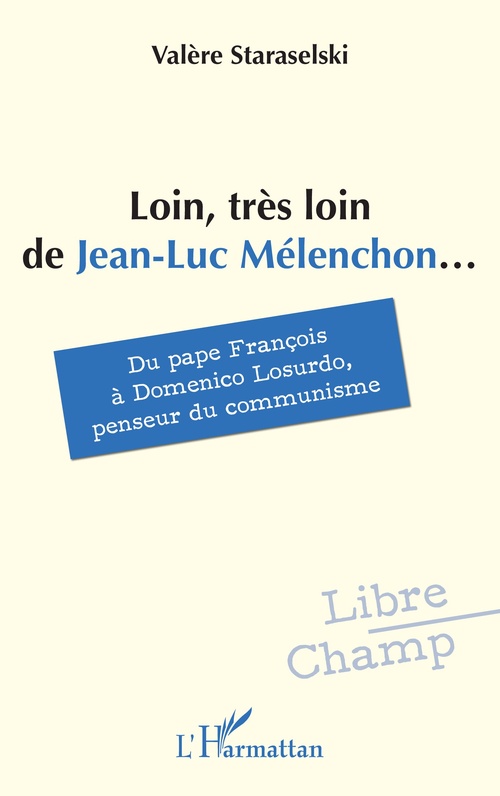 Couverture ebook de Loin, très loin de Jean-Luc Mélenchon..., de Valère Staraselski