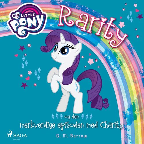 Couverture audiobook de My Little Pony - Rarity og den merkverdige episoden med Charity, de G. M. Berrow