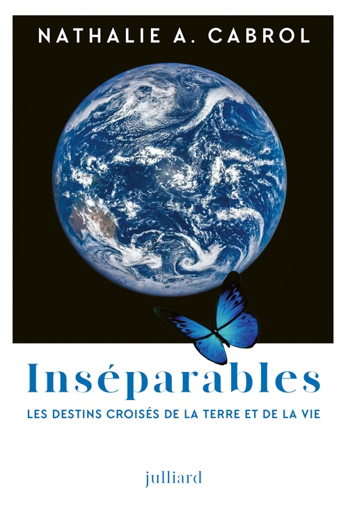 ebook cover of Inséparables - Les destins croisés de la Terre et de la vie, by Nathalie A. Cabrol