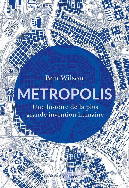 Couverture ebook de Metropolis : Une histoire de la plus grande invention humaine, de Ben Wilson
