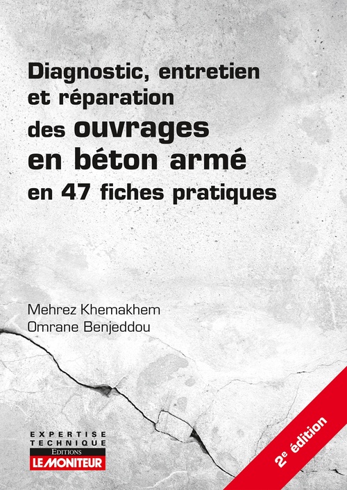 Couverture ebook de Diagnostic, entretien et réparation des ouvrages en béton armé, de Omrane Benjeddou, Mehrez Khemakhem