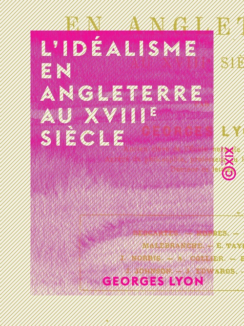Couverture ebook de L'Idéalisme en Angleterre au XVIIIe siècle, de Georges Lyon