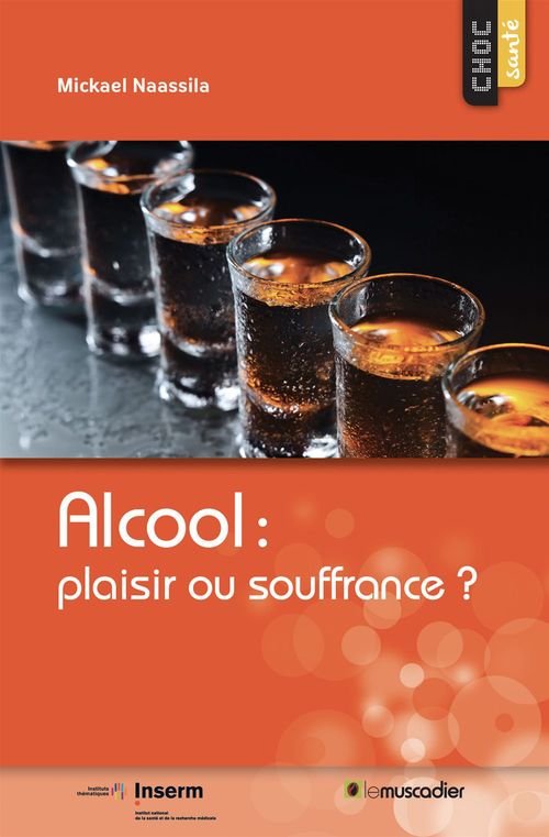 ebook cover of Alcool : plaisir ou souffrance ?, by Mickael Naassila