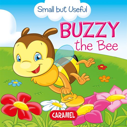 Couverture ebook de Buzzy the Bee, de Monica Pierazzi Mitri, Small But Useful, Veronica Podesta