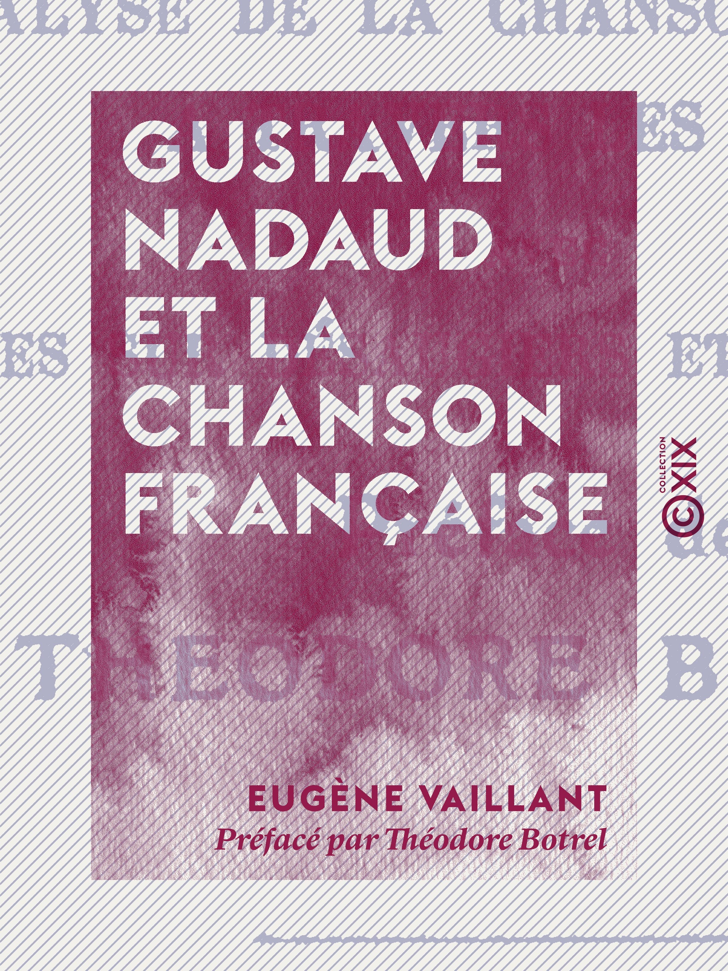 Couverture ebook de Gustave Nadaud et la chanson française, de Eugene Vaillant, Theodore Botrel