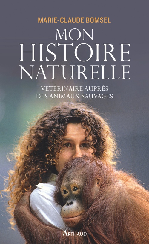 Couverture ebook de Mon histoire naturelle. Vétérinaire auprès des animaux sauvages, de Marie-claude Bomsel