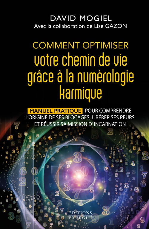 Couverture ebook de Comment optimiser votre chemin de vie grâce à la numérologie karmique - Manuel pratique pour comprendre l'origine de ses blocages, libérer ses peurs et réussir sa mission d'incarnation, de David Mogiel