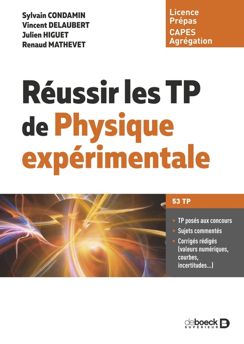 ebook cover of Réussir les TP de physique expérimentale, by Julien Higuet, Sylvain Condamin, Vincent Delaubert, Renaud Mathevet