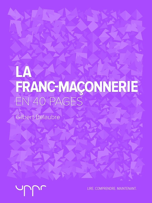 Couverture ebook de La franc-maçonnerie  - En 40 pages, de Gilbert Belaubre