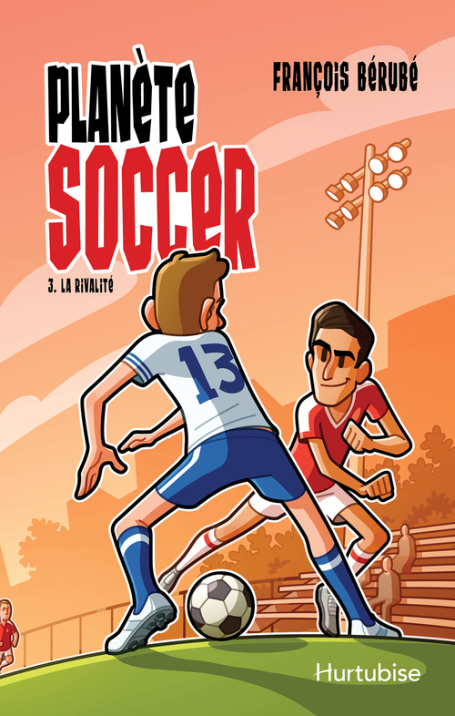 Couverture ebook de Planète soccer T3 - La rivalité, de Berube Francois
