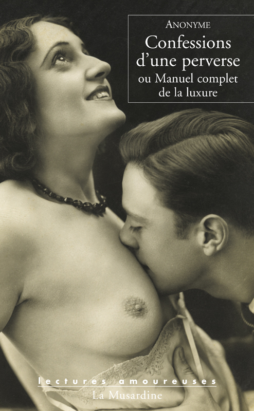 ebook cover of Confessions d'une perverse, ou Manuel complet de la luxure, by Anonyme
