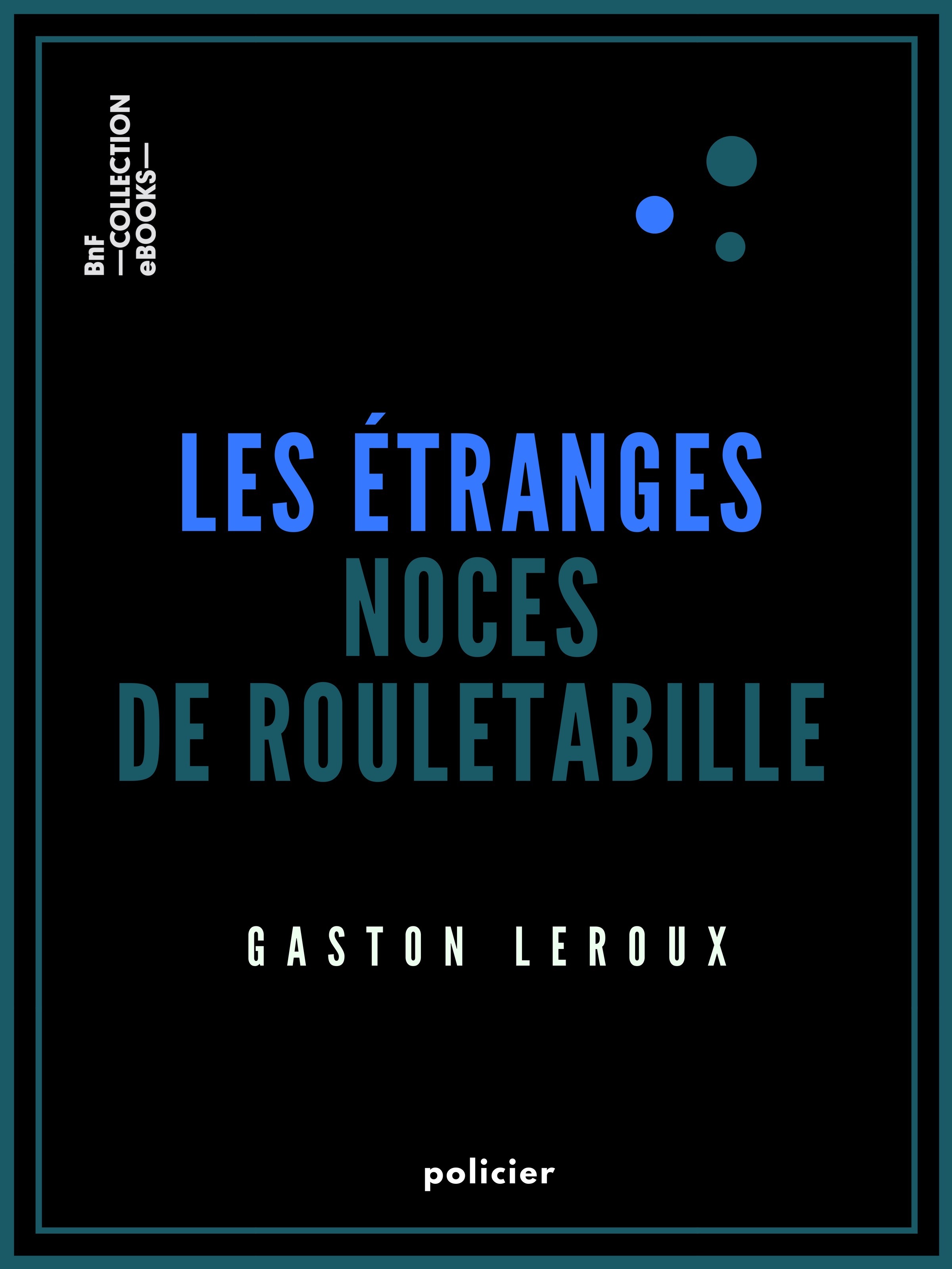Couverture ebook de Les Étranges noces de Rouletabille, de Gaston Leroux