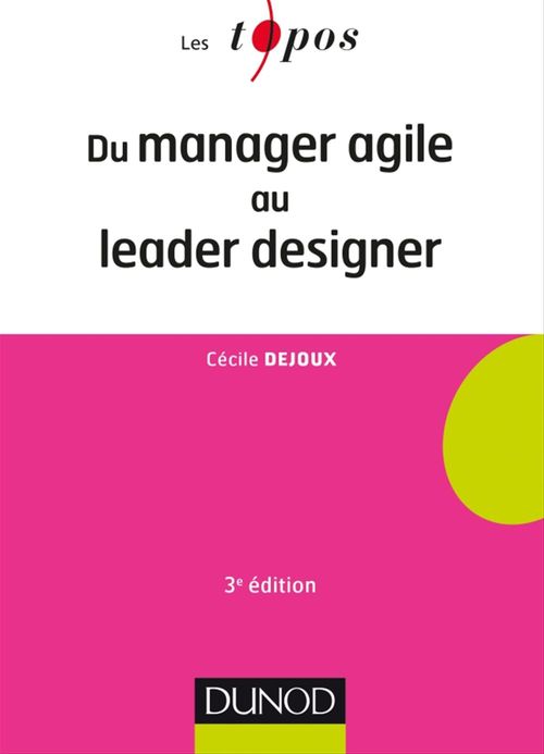 Couverture ebook de Du manager agile au leader designer - 3e éd., de Cécile Dejoux