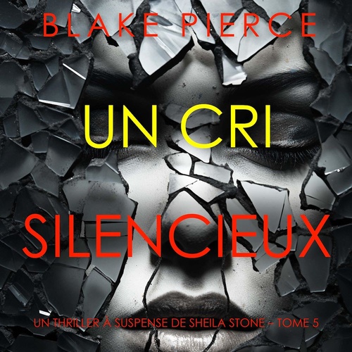 audiobook cover of Un Cri Silencieux (Un thriller à suspense de Sheila Stone - Tome 5), by Blake Pierce