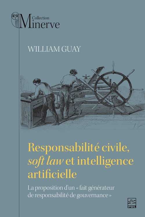 Couverture ebook de Responsabilité civile, soft law et intelligence artificielle, de William Guay