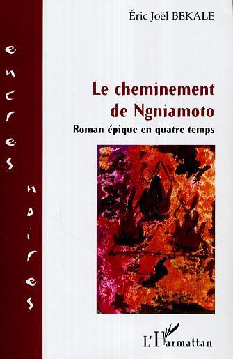 Couverture ebook de Le cheminement de Ngniamoto, de Eric Joël Békalé