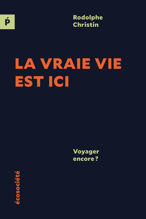 Couverture ebook de La vraie vie est ici, de Rodolphe Christin
